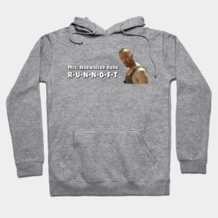 Mrs. Hogwallop Done R-U-N-N-O-F-T Hoodie